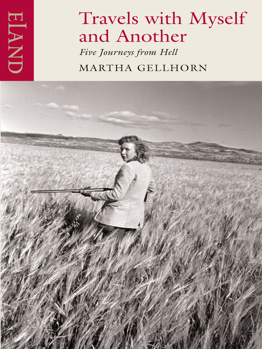 Title details for Travels with Myself and Another by Martha Gellhorn - Wait list